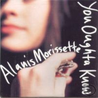 Alanis Morisette - You Oughta Know - Alanis Morrisette - You Oughta Know CO.jpg