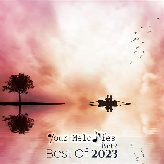 2023 - VA - Your Melodies - Best of 2023, Part 2 CBR 320 - VA - Your Melodies - Best of 2023, Part 2 - Front.png