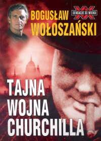 Wołoszański, Tajna wojna Churchilla 14h 11m 30s - 00 Woloszanski, Tajna wojna Churchilla.jpg