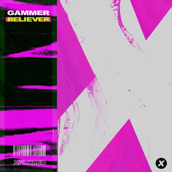 Gammer_-_Believer_Original_Mix-XPLODED139B-WEB-2022 - 00_gammer_-_believer_original_mix-xploded139b-web-2022.jpg
